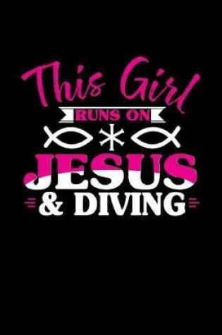 Cover of This Girl Runs on Jesus & Diving
