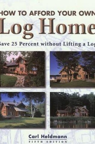 Cover of How to Afford a Log Home