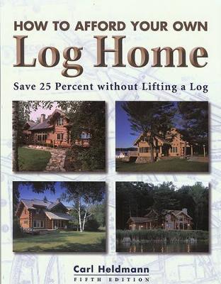 Book cover for How to Afford a Log Home