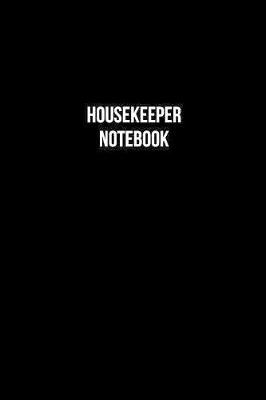 Book cover for Housekeeper Notebook - Housekeeper Diary - Housekeeper Journal - Gift for Housekeeper