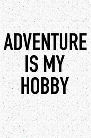 Cover of Adventure Is My Hobby