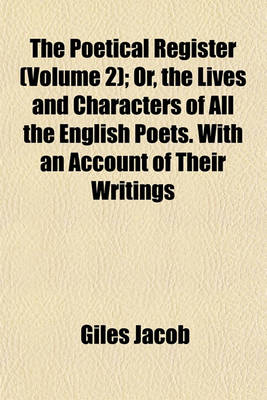 Book cover for The Poetical Register (Volume 2); Or, the Lives and Characters of All the English Poets. with an Account of Their Writings