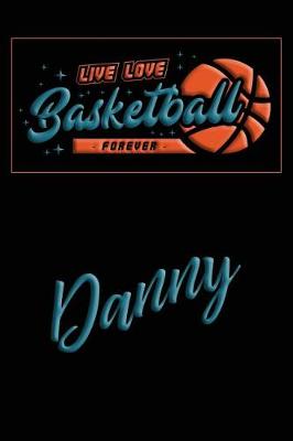 Book cover for Live Love Basketball Forever Danny