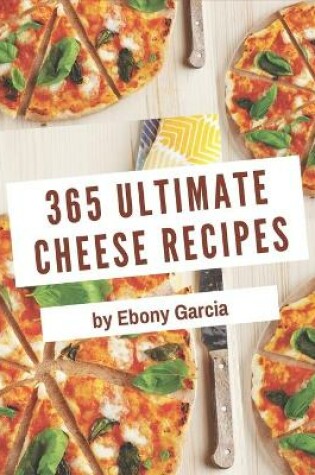 Cover of 365 Ultimate Cheese Recipes