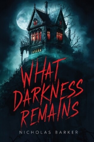 Cover of What Darkness Remains