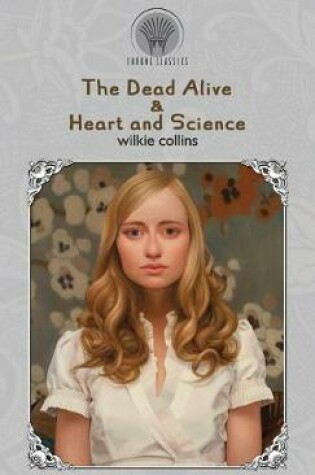 Cover of The Dead Alive & Heart and Science