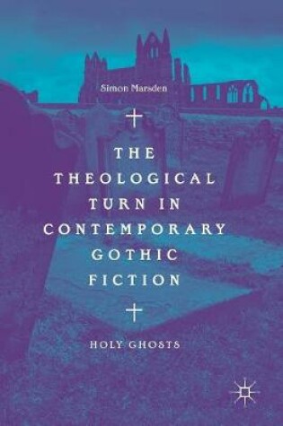 Cover of The Theological Turn in Contemporary Gothic Fiction