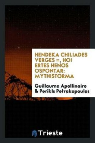 Cover of Hendeka Chiliades Verges =, Hoi Ertes Henos Ospontar