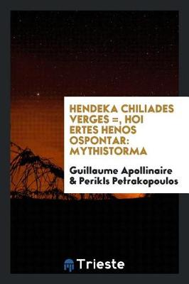 Book cover for Hendeka Chiliades Verges =, Hoi Ertes Henos Ospontar