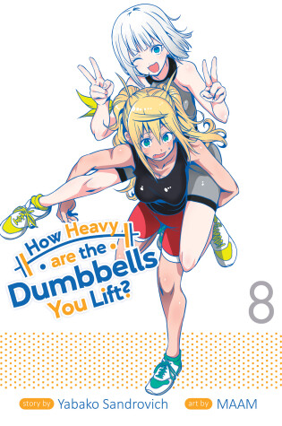 Cover of How Heavy are the Dumbbells You Lift? Vol. 8