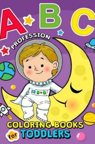 Cover of ABC Profession Coloring Books for Toddlers