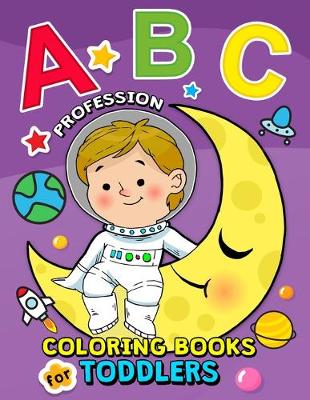 Book cover for ABC Profession Coloring Books for Toddlers
