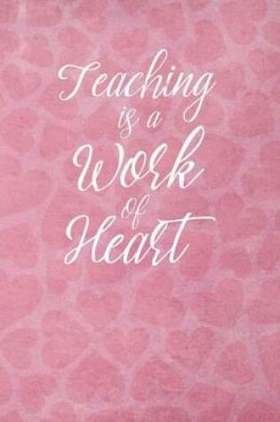 Cover of Teaching Is A Work Of Heart