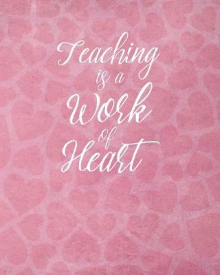 Book cover for Teaching Is A Work Of Heart