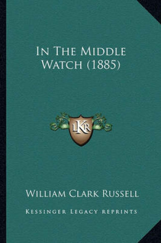 Cover of In the Middle Watch (1885)
