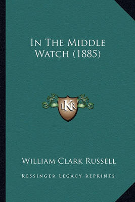 Book cover for In the Middle Watch (1885)
