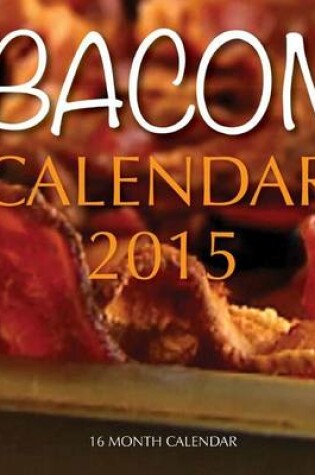 Cover of Bacon Calendar 2015