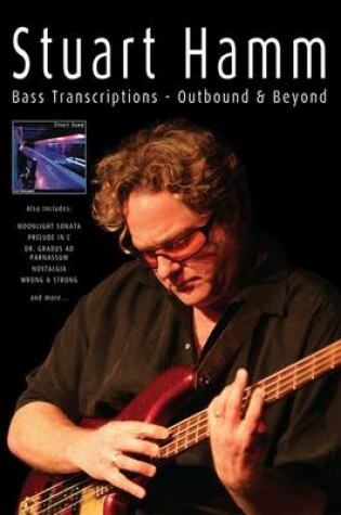 Cover of Stuart Hamm Bass Transcriptions: Outbound & Beyond