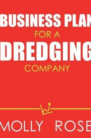 Cover of Business Plan For A Dredging Company