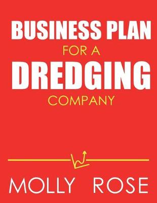 Book cover for Business Plan For A Dredging Company