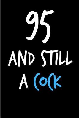 Book cover for 95 and Still a Cock