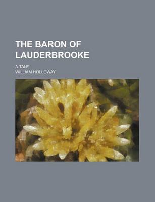 Book cover for The Baron of Lauderbrooke; A Tale