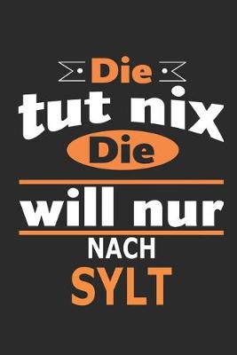 Book cover for Die tut nix Die will nur nach Sylt