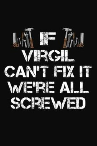 Cover of If Virgil Can't Fix It We're All Screwed