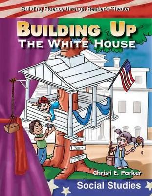 Cover of Building Up the White House