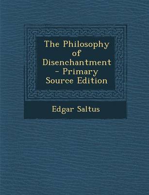 Book cover for The Philosophy of Disenchantment - Primary Source Edition