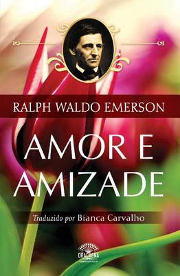 Book cover for Amor E Amizade - Ensaios de Ralph Waldo Emerson