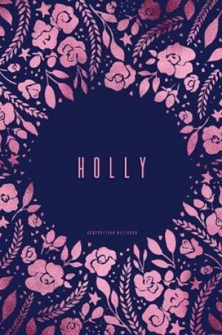 Cover of Holly - Composition Notebook