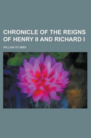 Cover of Chronicle of the Reigns of Henry II and Richard I