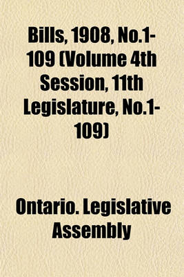 Book cover for Bills, 1908, No.1-109 (Volume 4th Session, 11th Legislature, No.1-109)