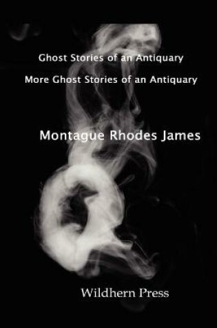 Cover of Ghost Stories of an Antiquary with More Ghost Stories of an Antiquary. Two Volumes in One.