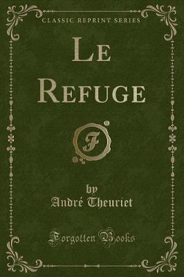 Book cover for Le Refuge (Classic Reprint)