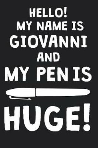 Cover of Hello! My Name Is GIOVANNI And My Pen Is Huge!