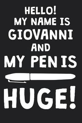 Book cover for Hello! My Name Is GIOVANNI And My Pen Is Huge!