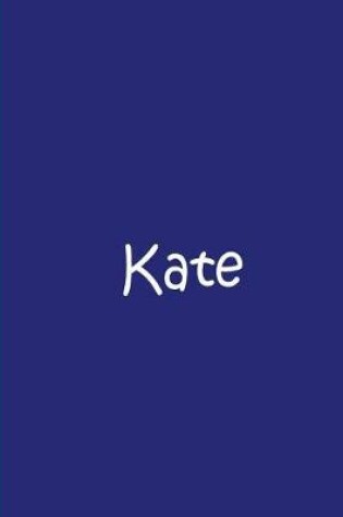 Cover of Kate - Blue Personalized Journal / Notebook / Blank Lined Pages / Soft Matte