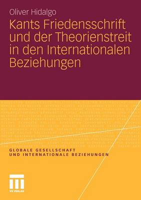Cover of Kants Friedensschrift Und Der Theorienstreit in Den Internationalen Beziehungen