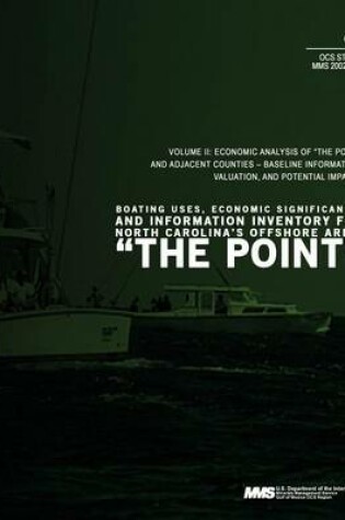 Cover of Boating Uses, Economic Significance, and Information Inventory for North Carolina's Offshore Area, " The Point" Volume 2