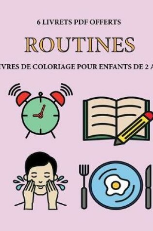 Cover of Livres de coloriage pour enfants de 2 ans (Routines)