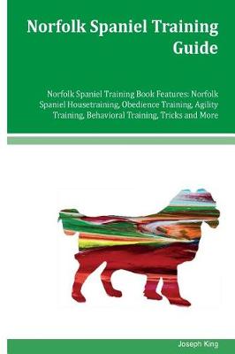 Book cover for Norfolk Spaniel Training Guide Norfolk Spaniel Training Book Features