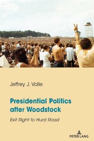 Cover of Presidential Politics after Woodstock