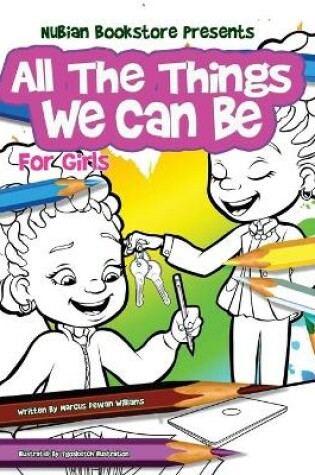 Cover of Nubian Bookstore Presents All The Things We Can Be For Girls