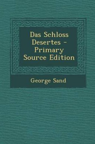 Cover of Das Schloss Desertes - Primary Source Edition