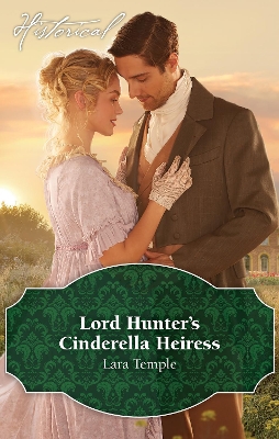 Lord Hunter's Cinderella Heiress by Lara Temple