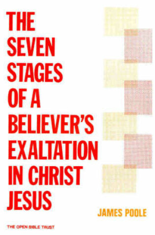 Cover of The Seven Stages of the Believer's Exaltation in Christ Jesus