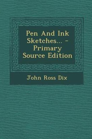 Cover of Pen and Ink Sketches... - Primary Source Edition