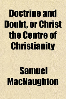 Book cover for Doctrine and Doubt, or Christ the Centre of Christianity